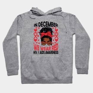 AIDS HIV Awareness Afro Black Girl Shirt, In December We Wear Red Hoodie